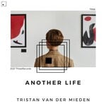 cover: Tristan Van Der Mieden - Another Life