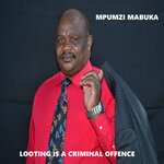 cover: Mpumzi Mabuka - Looting Is A Criminal Offence