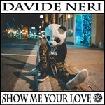 cover: Davide Neri - Show Me Your Love