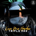 cover: Triplo Max - Love Me Harder