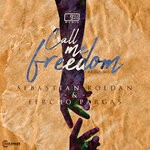 cover: Fercho Pargas|Sebastian Roldan - Call Me Freedom