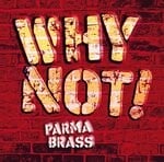 cover: Parma Brass - Why Not