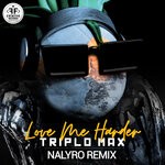 cover: Triplo Max - Love Me Harder (NALYRO Remix)