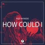 cover: Ralf Im Radio - How Could I