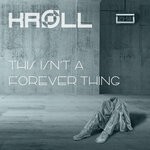 cover: Kroll - This Isn't A Forever Thing