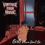 cover: Vintage Park Music - Girl Please Don't Go