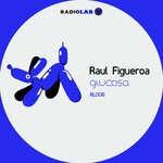 cover: Raul Figueroa - Glucosa