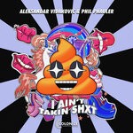 cover: Aleksandar Vidakovic & Phil Phauler - I Ain't Takin Shxt