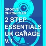 cover: Groove Chronicles (noodles)|Dubchild - Groove Chronicles 2Step Essentials Uk Garage Vol 1