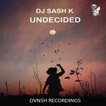 cover: Dj Sash K - Undecided