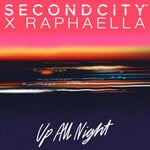 cover: Raphaella|Secondcity - Up All Night (Extended)