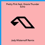 cover: Gracie Thunder|Pretty Pink - Echo (Jody Wisternoff Remix)