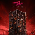 cover: Sweet Teeth - No Future (Explicit)