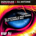 cover: Dizkodude|Dj Antoine - Your Eyes (DJ Antoine vs Mad Mark 2k21 Summer Mix)