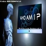 cover: Cedric Bourdoncle - Welcome To The Machines Vol 3: Who Am I?