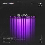 cover: Slugg - SHMMUSHROOM EP