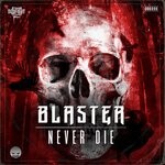 cover: Blaster - Never Die