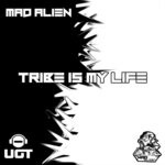 cover: Mad Alien - Tribe Is My Life