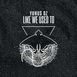 cover: Yunus Oz - Like We Used To