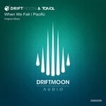 cover: Driftmoon|Taival - When We Fall / Pacific