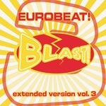 cover: Various - Eurobeat Blast! Vol 3 (Extended Version)