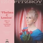 cover: Izo Fitzroy - Thelma & Louise (We're Not Looking Back)