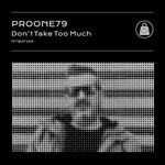 cover: Proone79 - Don't Take Too Much