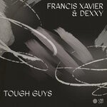 cover: Dexxy|Francis Xavier - Tough Guys