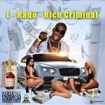 cover: L Rado - Rich Criminal (Explicit)