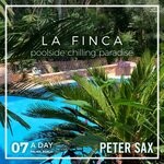 cover: Peter Sax - A Day @ Palma Beach 07- La Finca (Poolside Chilling Paradise) (Radio Edit)