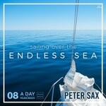 cover: Peter Sax - A Day @ Palma Beach 08 - Sailing Over The Endless Sea (Radio Edit)