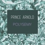 cover: Prince Arnold - Polysemy