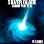 cover: Silver Blade - Dark Matter