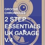 cover: Groove Chronicles (noodles)|Dubchild - Groove Chronicles 2Step Essentials UK Garage Vol 4