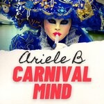 cover: Ariele B - Carnival Mind