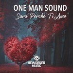 cover: One Man Sound - Sara Perche Ti Amo