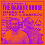 cover: Bassboy|Dj Fen|Various - UpCycle presents The Garage House (Mixed by DJ Fen & Bassboy)