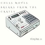 cover: Chess Moves - Breaks From The Crates Vol 11