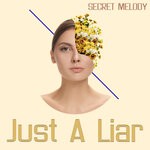 cover: Secret Melody - Just A Liar