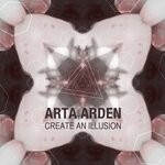 cover: Arta Arden - Create An Illusion