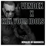 cover: Kill Your Idols|Vendex - Heralds Of Darkness