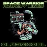 cover: Space Warrior - Nobody Likes Oldschool