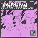 cover: Ferreck Dawn|Guz|Jack Back - I've Been Missing You