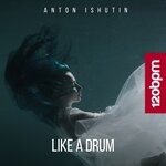 cover: Anton Ishutin - Like A Drum