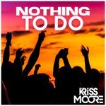 cover: Kriss Moore - Nothing To Do