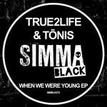 cover: Tonis|True2life - When We Were Young EP