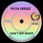 cover: Filta Freqz - Can't Get Enuff