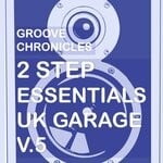 cover: Groove Chronicles (noodles) - Groove Chronicles 2Step Essentials UK Garage, Vol 5