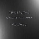 cover: Chess Moves - Linguistic Codex Vol 2