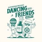 cover: Various - Slothboogie Presents Dancing With Friends Vol 2